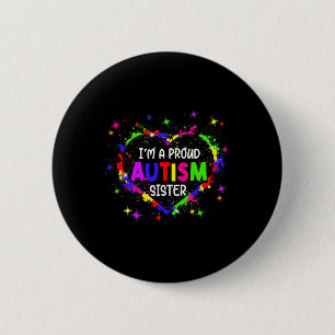 I'm A Proud Autism Sister Women Girls Autism Aware 6 Cm Round Badge