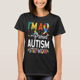 I'm a Proud Autism Stepmom Matching Autism Awarene T-Shirt