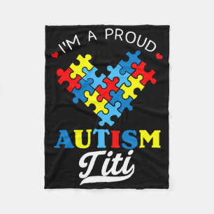 I'm A Proud Autism Titi Autism Awareness Aunt Neph Fleece Blanket