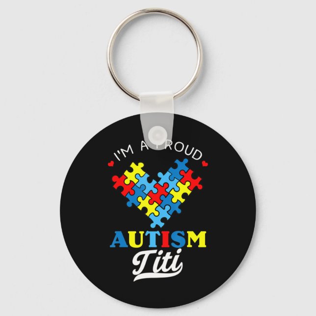 I'm A Proud Autism Titi - Perfect for aunties who  Key Ring (Front)