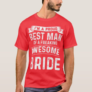 I'm a proud best man of bride bride groom  T-Shirt