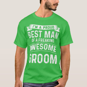 I'm a proud best man of groom bride groom T-Shirt