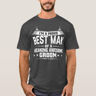 Im a proud best man of groom groomsman T-Shirt