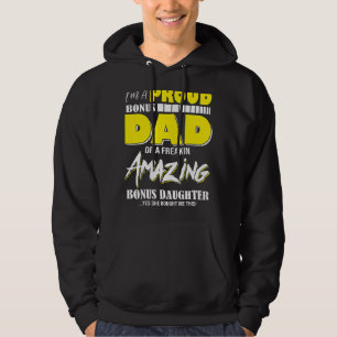 I'm A Proud Bonus Dad Gift From Bonus Daughter Fat Hoodie