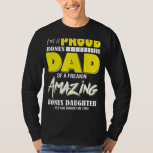 I'm A Proud Bonus Dad Gift From Bonus Daughter Fat T-Shirt