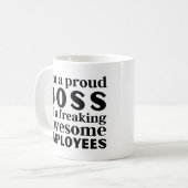 I'm a proud boss of a freaking awesome employees coffee mug | Zazzle