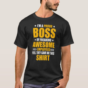 I'm A Proud Boss Of Freaking Awesome Employees 1 T-Shirt