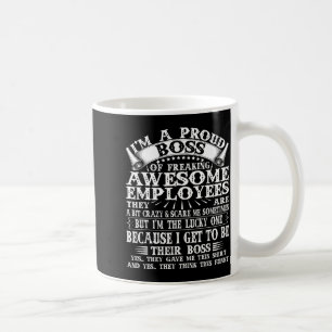 I'm A Proud Boss Of Freaking Awesome Employees Coffee Mug