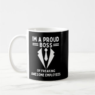 Im a Proud Boss of Freaking Awesome Employees Coffee Mug