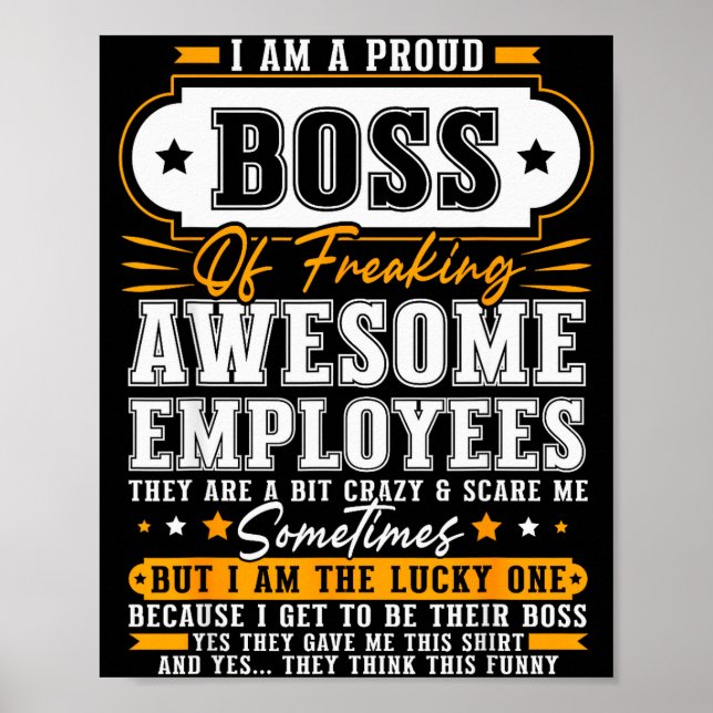 I'm A Proud Boss Of Freaking Awesome Employees Fun Poster (Front)