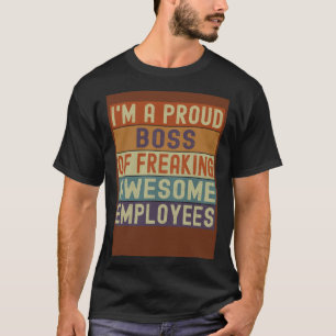 Im A Proud Boss of Freaking Awesome Employees Retr T-Shirt