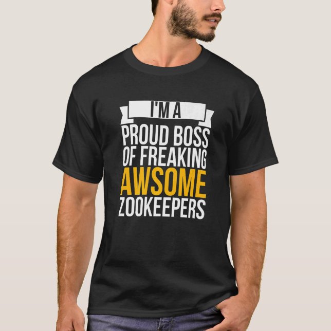 I'm A Proud Boss Of Freaking Awesome Zookeeper Coo T-Shirt (Front)