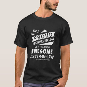 I'M A Proud Brother-In-Law Of Freaking Awesome Sis T-Shirt