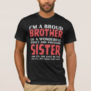 I'm A Proud Brother Of A Wonderful SISTER T-Shirt