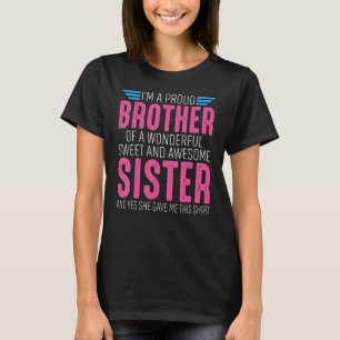 I'm A Proud Brother Of A wonderful Sweet And Aweso T-Shirt