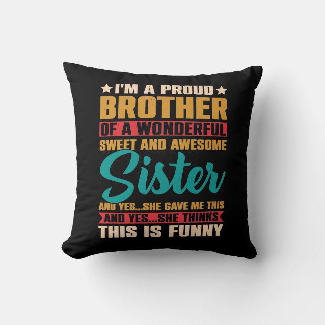 I'm A Proud Brother Of A Wonderful Sweet Sister Cushion (Front)