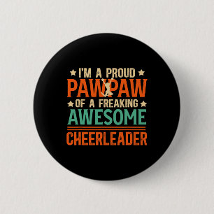 I'm A Proud Cheer Pawpaw Of A Cheerleader Pawpaw G 6 Cm Round Badge