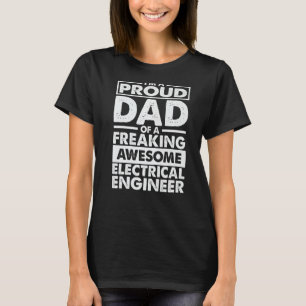 I'm A Proud Dad Of A Freaking Awesome Electrician T-Shirt