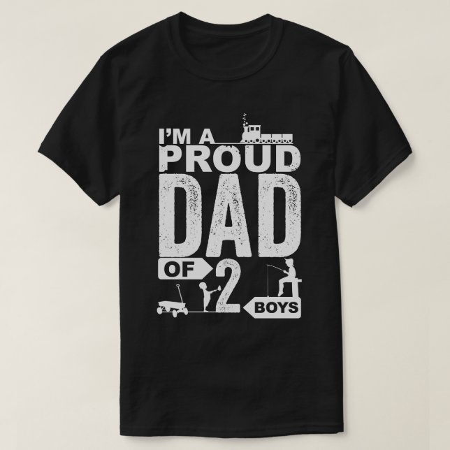 Im A Proud Dad Of Two Boys T-Shirt (Design Front)