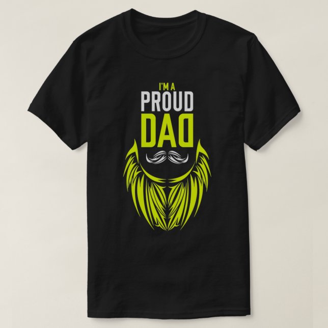 Im a proud dad with Beard T-Shirt (Design Front)
