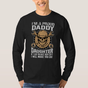 I'm A Proud Daddy Of A Pretty Daughter - Mechanic  T-Shirt