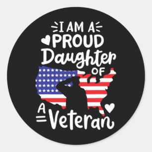 I'm A Proud Daughter Of A Veteran Father's Day Gir Classic Round Sticker