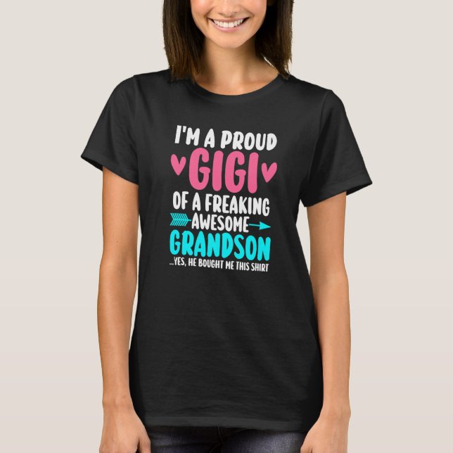 I'm a proud gigi of a awesome grandson grandma T-Shirt (Front)
