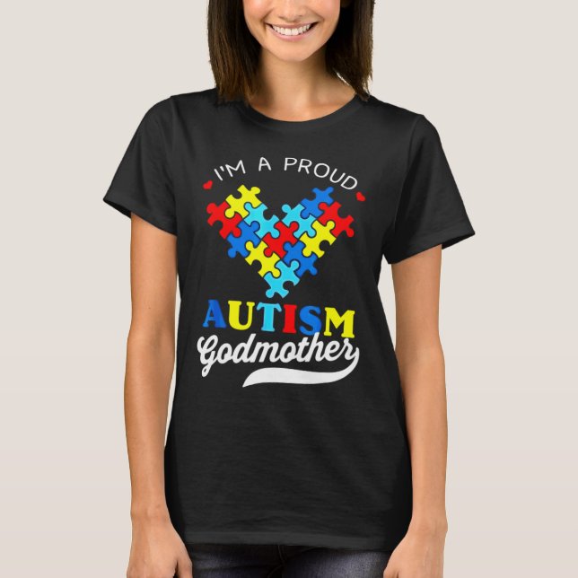 Im A Proud Godmother Autism Awareness Autistic God T-Shirt (Front)