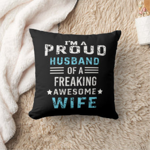 I'm a Proud Husband of a freaking awesome wife Cushion