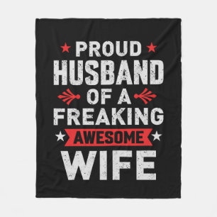 I'm a Proud Husband of a freaking awesome wife Fleece Blanket