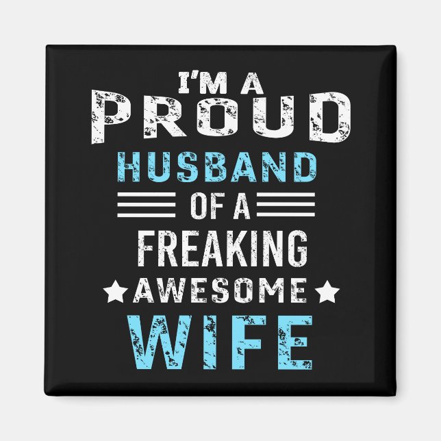 I'm a Proud Husband of a freaking awesome wife Magnet (Front)