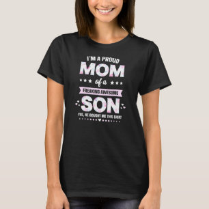 I'm A Proud Mom Gift From Son To Mom Funny T-Shirt