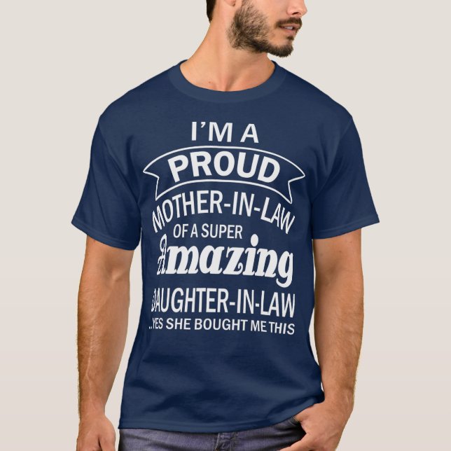 Im A Proud Mother In Law Of A Super Amazing In T-Shirt (Front)