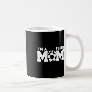 I'm A Proud Mum Funny Soccer Mum Coffee Mug
