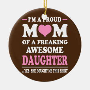 I'm A Proud Mum Gifts From Daughter Funny Mothers Ceramic Tree Decoration