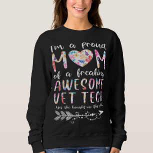I'm A Proud Mum Of A Breaking Awesome Vet Tech Mot Sweatshirt
