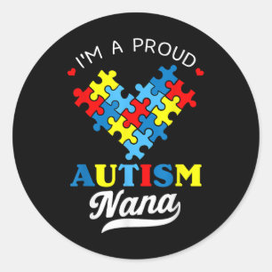 Im A Proud Nana Autism Awareness Heart Autistic Gr Classic Round Sticker