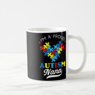 Im A Proud Nana Autism Awareness Heart Autistic Gr Coffee Mug