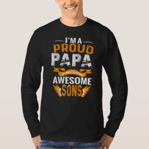 I'm A Proud Papa Of Three Freaking Awesome Sons Fa T-Shirt