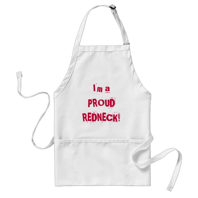 I'm a PROUD REDNECK!  Apron (Front)