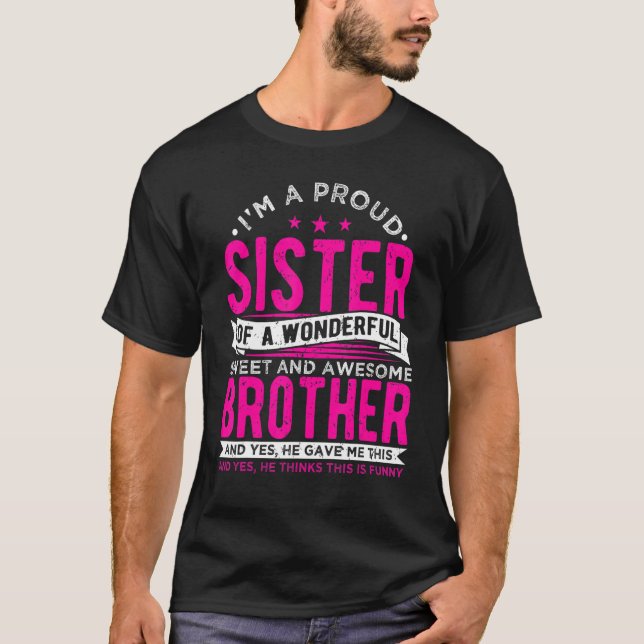 I'm A Proud Sister Of An Awesome Brother, Siblings T-Shirt (Front)