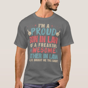 I'm A Proud Son In Law Of A Freaking Awesome Fathe T-Shirt