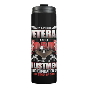 I'm A Proud Veteran and a Dad   Patriotic Military Thermal Tumbler