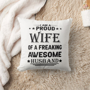 I'm a Proud wife of a freaking awesome husband Cushion