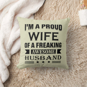 I'm a Proud wife of a freaking awesome husband Cushion