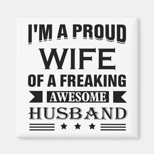 I'm a Proud wife of a freaking awesome husband Magnet (Front)