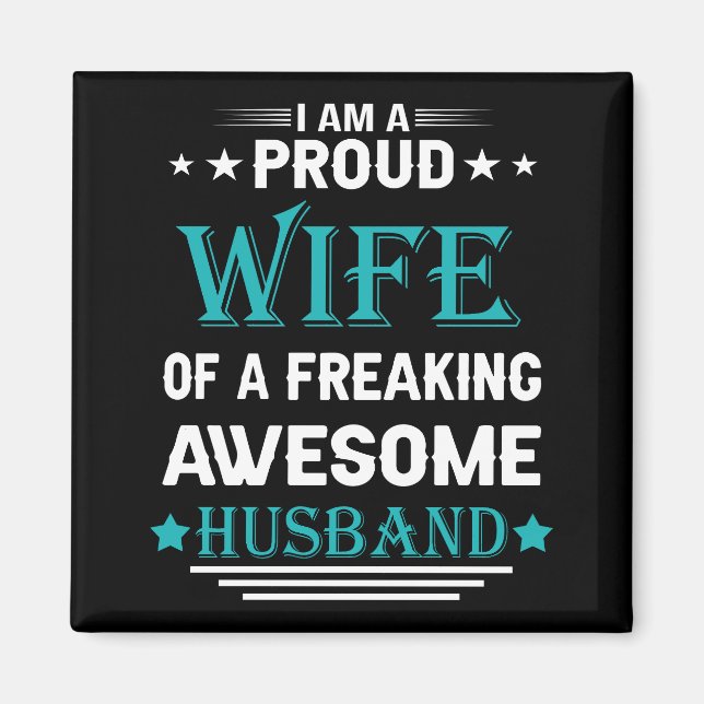 I'm a Proud wife of a freaking awesome husband Magnet (Front)