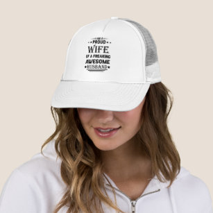 I'm a Proud wife of a freaking awesome husband Trucker Hat