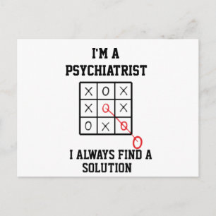 Im A Psychiatrist I Always Find A Solution   Postcard