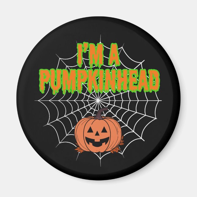 I'm a Pumpkinhead w/ Spiderweb Magnet (Front)